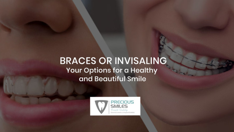 Braces or Invisalign – Your Options for a Healthy and Beautiful Smile