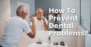 Read more about the article How to prevent dental problems