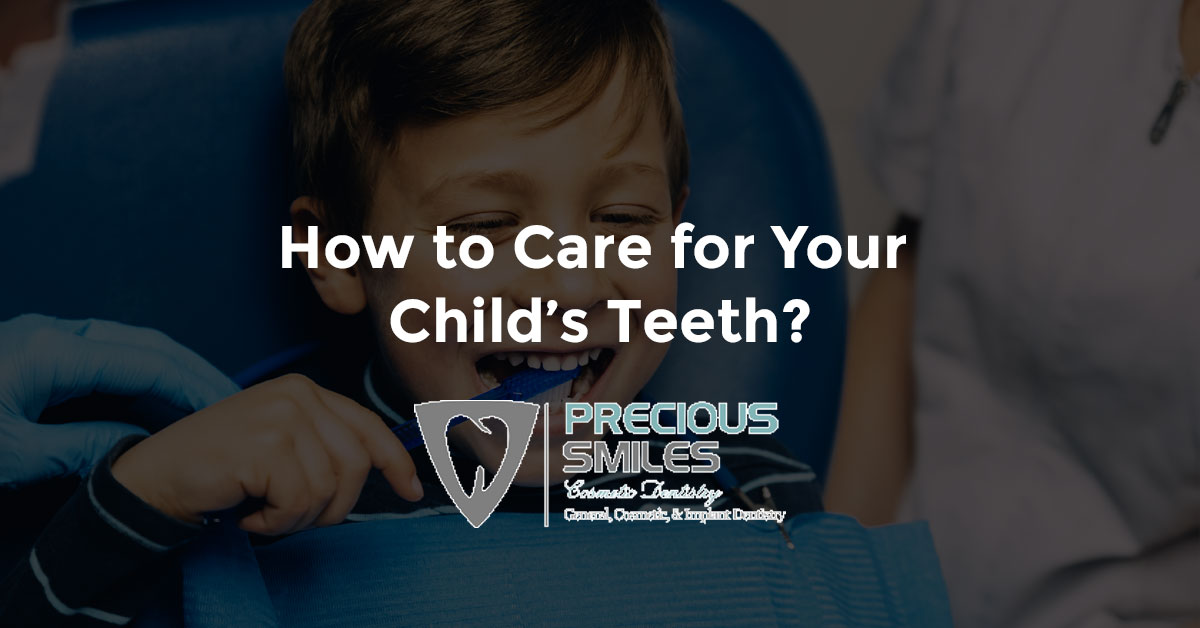 How to Care for Your Child’s Teeth, properly care for child's teeth