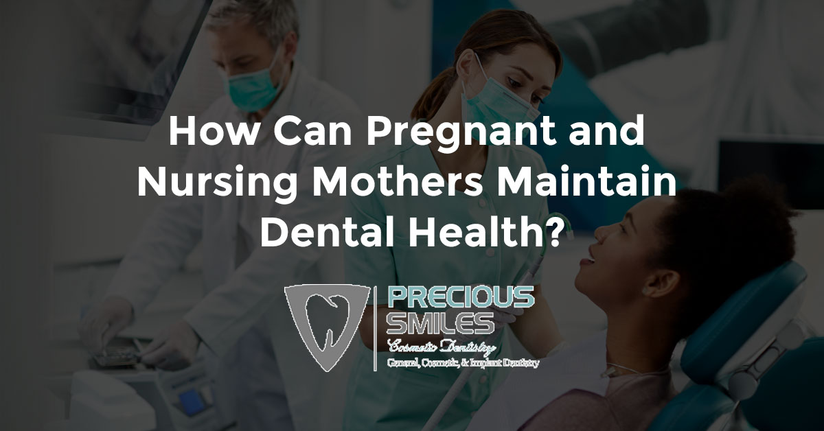 How Can Pregnant and Nursing Mothers Maintain Dental Health?