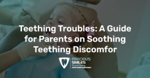 Read more about the article Teething Troubles: A Guide for Parents on Soothing Teething Discomfor