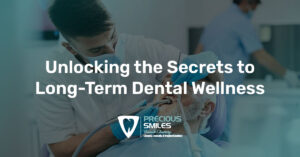 Read more about the article Unlocking the Secrets to Long-Term Dental Wellness