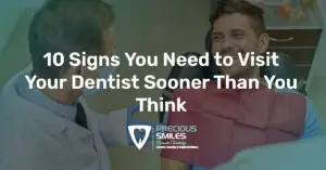 Read more about the article 10 Signs You Need to Visit Your Dentist Sooner Than You Think