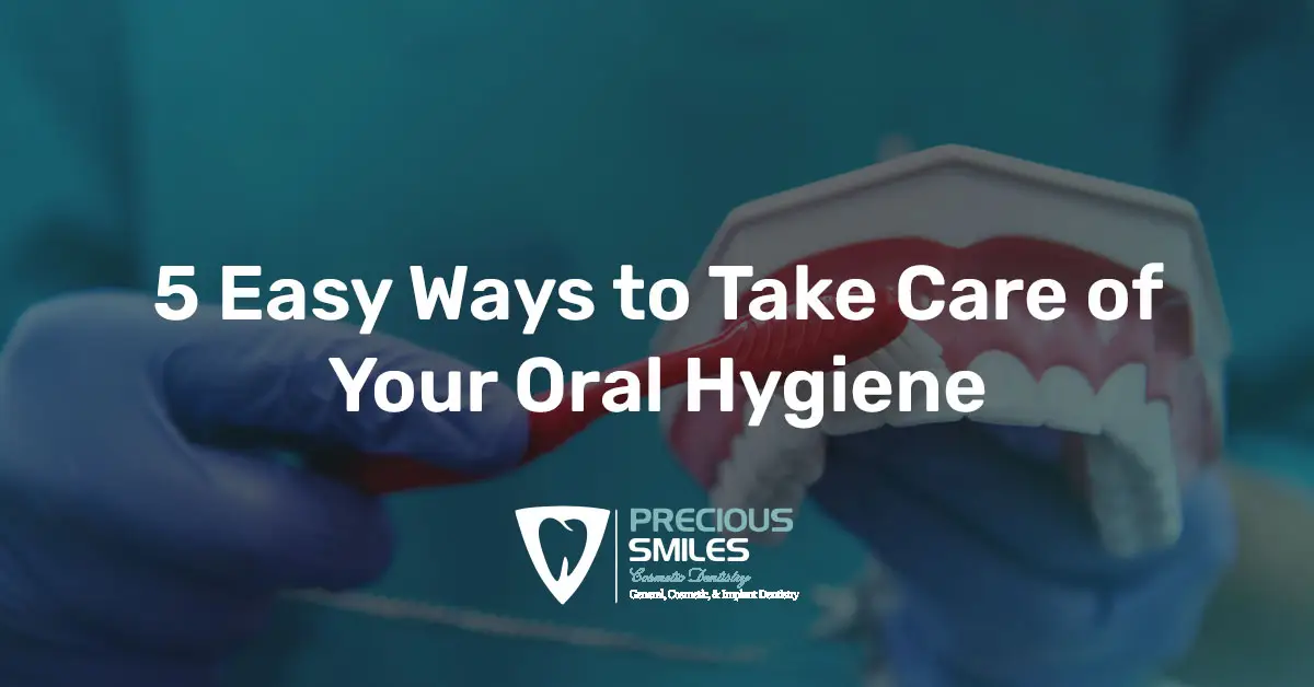 You are currently viewing 5 Easy Ways to Take Care of Your Oral Hygiene – Your Smile Deserves It