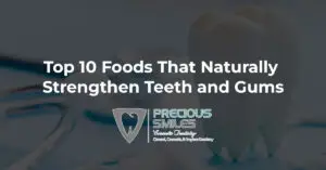 Read more about the article Top 10 Foods That Naturally Strengthen Teeth and Gums