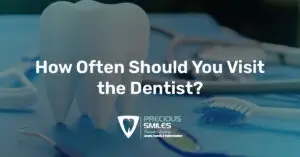 Read more about the article How Often Should You Visit the Dentist? A Preventive Care Timeline