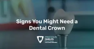 Read more about the article Signs You Might Need a Dental Crown (And What to Do Next)