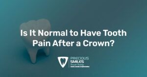 Read more about the article Is It Normal to Have Tooth Pain After a Crown?
